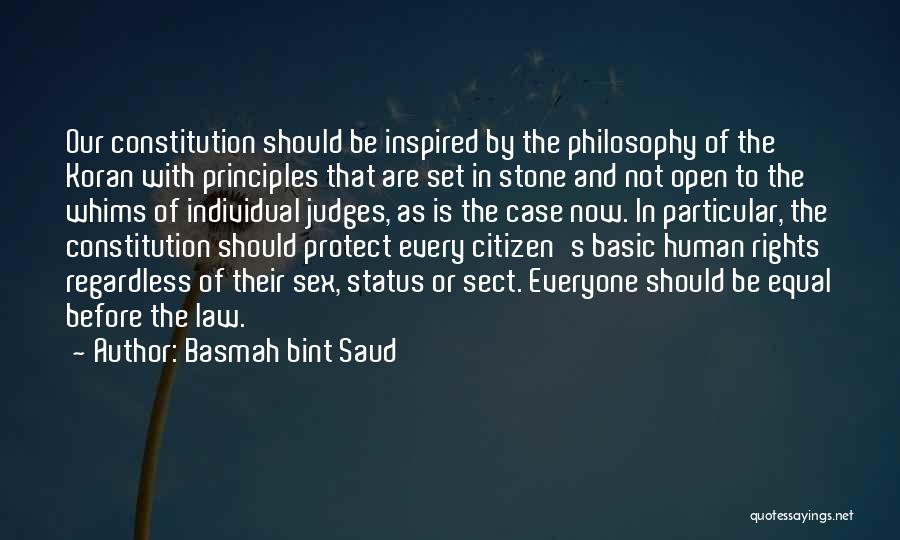 Basmah Bint Saud Quotes: Our Constitution Should Be Inspired By The Philosophy Of The Koran With Principles That Are Set In Stone And Not