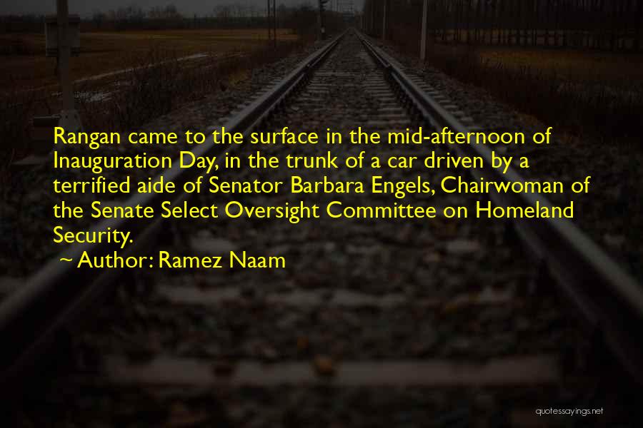 Ramez Naam Quotes: Rangan Came To The Surface In The Mid-afternoon Of Inauguration Day, In The Trunk Of A Car Driven By A