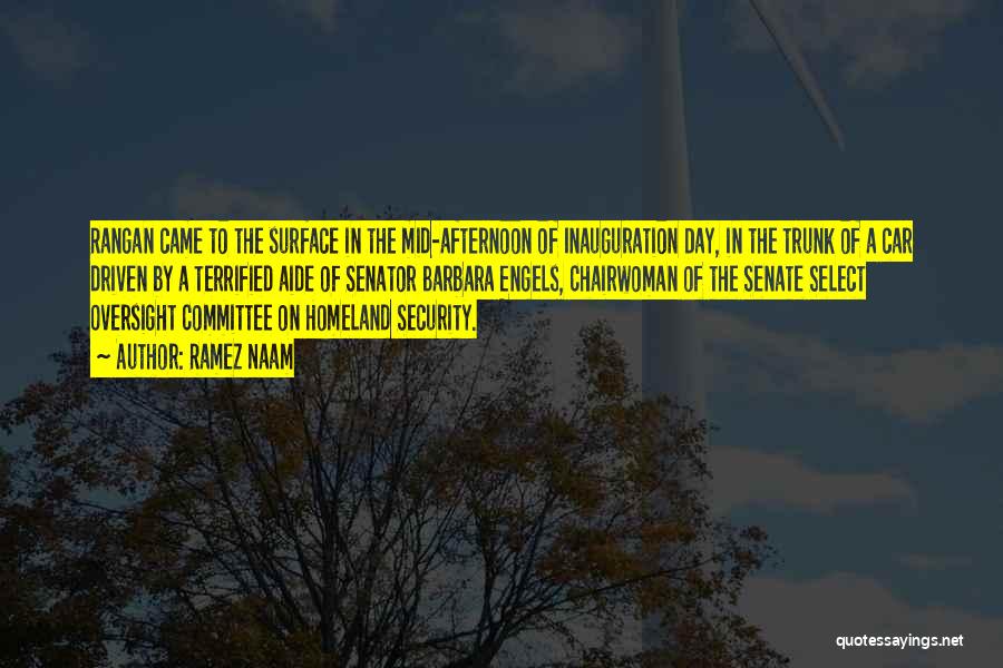 Ramez Naam Quotes: Rangan Came To The Surface In The Mid-afternoon Of Inauguration Day, In The Trunk Of A Car Driven By A