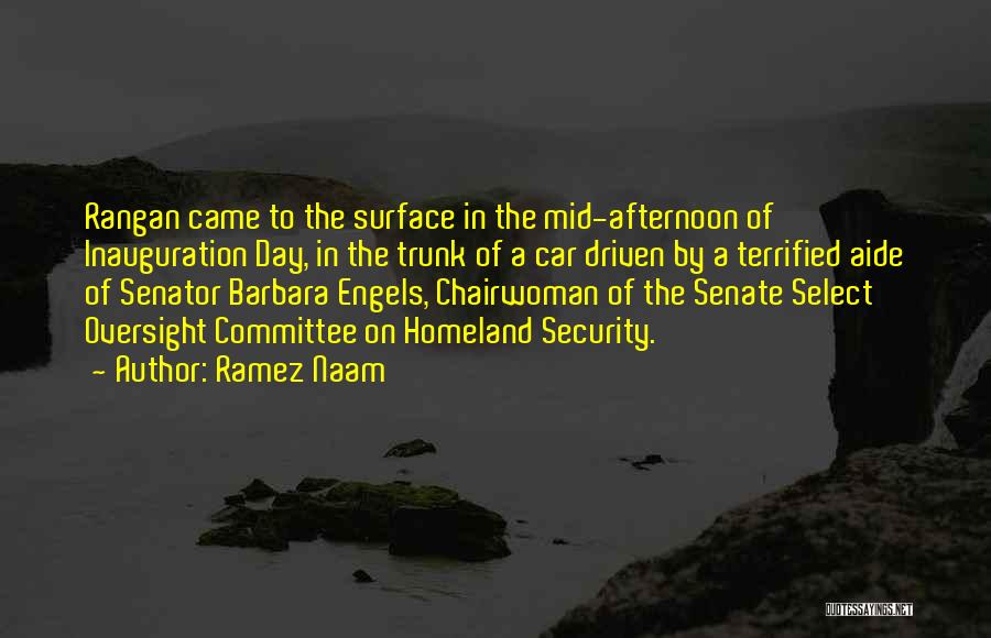 Ramez Naam Quotes: Rangan Came To The Surface In The Mid-afternoon Of Inauguration Day, In The Trunk Of A Car Driven By A