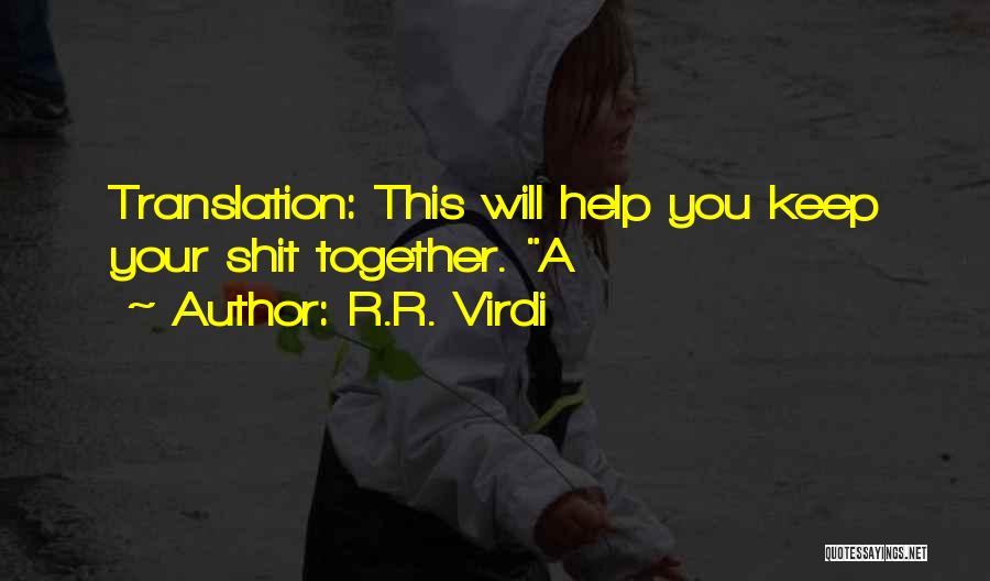 R.R. Virdi Quotes: Translation: This Will Help You Keep Your Shit Together. A