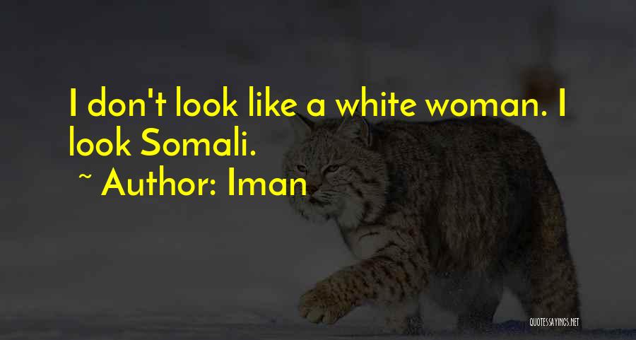 Iman Quotes: I Don't Look Like A White Woman. I Look Somali.