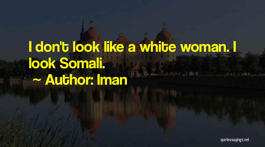 Iman Quotes: I Don't Look Like A White Woman. I Look Somali.