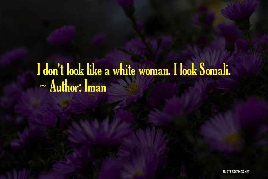 Iman Quotes: I Don't Look Like A White Woman. I Look Somali.