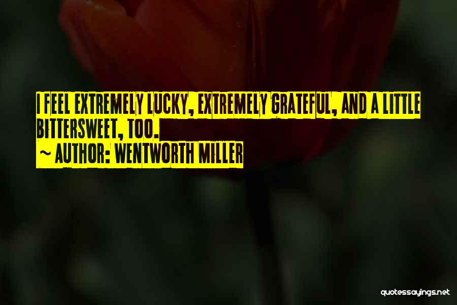 Wentworth Miller Quotes: I Feel Extremely Lucky, Extremely Grateful, And A Little Bittersweet, Too.