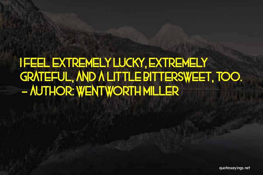 Wentworth Miller Quotes: I Feel Extremely Lucky, Extremely Grateful, And A Little Bittersweet, Too.