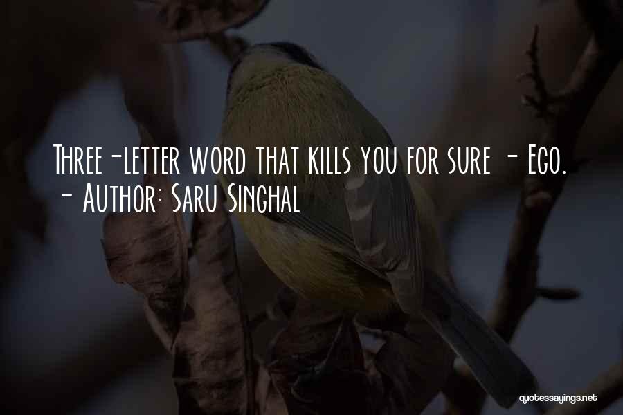 Saru Singhal Quotes: Three-letter Word That Kills You For Sure - Ego.