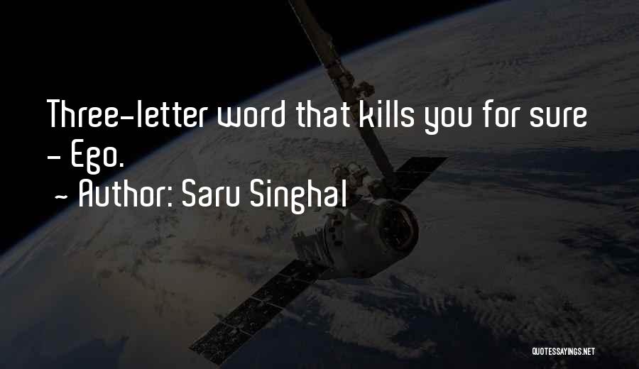 Saru Singhal Quotes: Three-letter Word That Kills You For Sure - Ego.