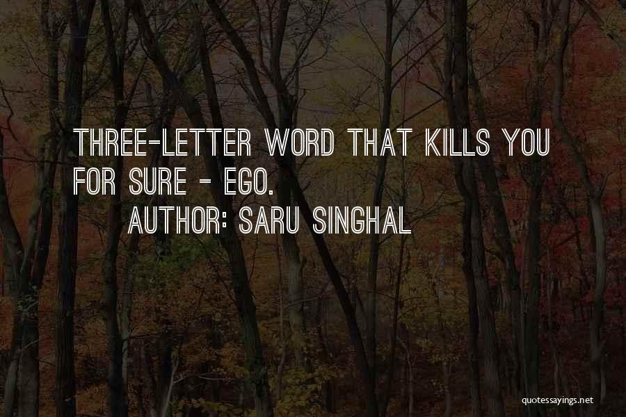 Saru Singhal Quotes: Three-letter Word That Kills You For Sure - Ego.