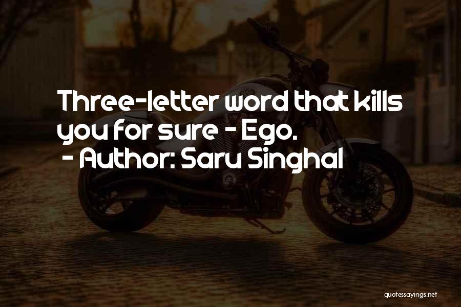 Saru Singhal Quotes: Three-letter Word That Kills You For Sure - Ego.