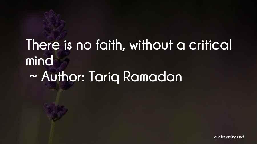 Tariq Ramadan Quotes: There Is No Faith, Without A Critical Mind