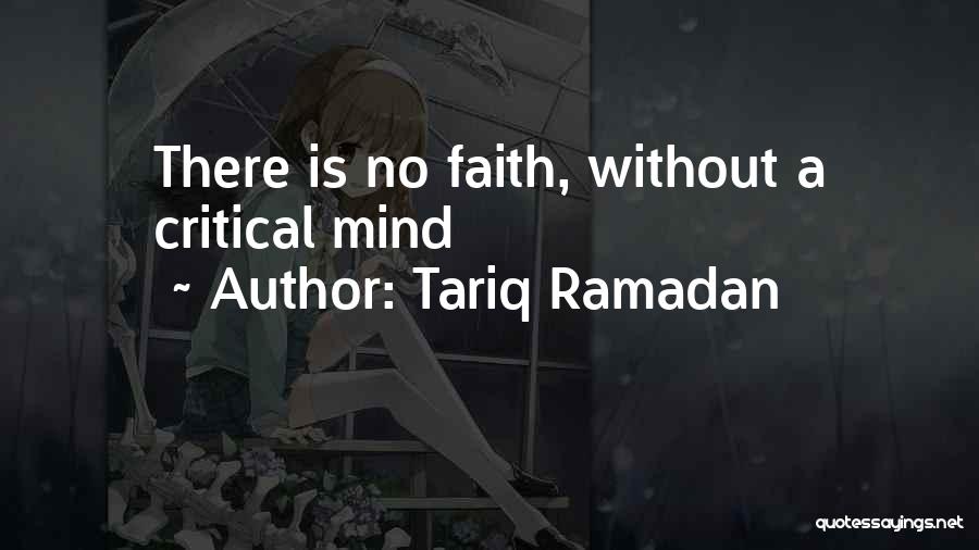 Tariq Ramadan Quotes: There Is No Faith, Without A Critical Mind