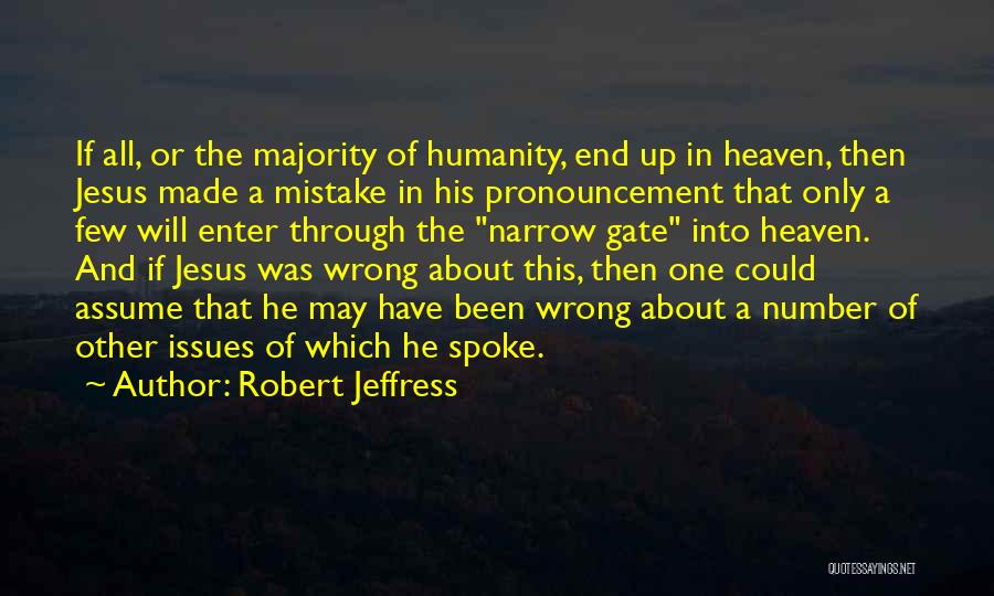 Robert Jeffress Quotes: If All, Or The Majority Of Humanity, End Up In Heaven, Then Jesus Made A Mistake In His Pronouncement That