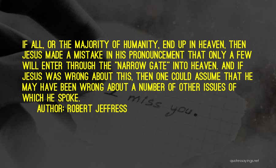 Robert Jeffress Quotes: If All, Or The Majority Of Humanity, End Up In Heaven, Then Jesus Made A Mistake In His Pronouncement That