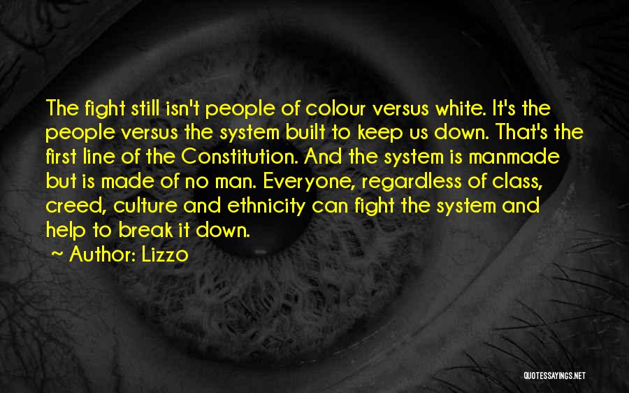 Lizzo Quotes: The Fight Still Isn't People Of Colour Versus White. It's The People Versus The System Built To Keep Us Down.