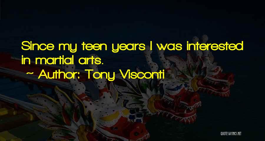 Tony Visconti Quotes: Since My Teen Years I Was Interested In Martial Arts.