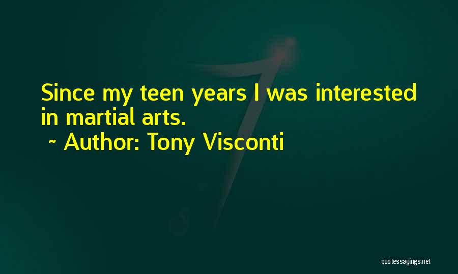Tony Visconti Quotes: Since My Teen Years I Was Interested In Martial Arts.