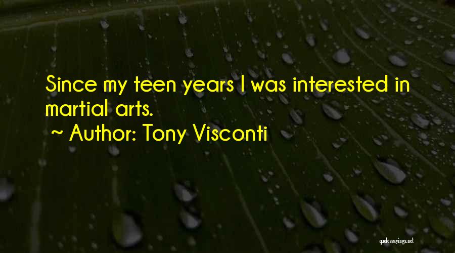 Tony Visconti Quotes: Since My Teen Years I Was Interested In Martial Arts.