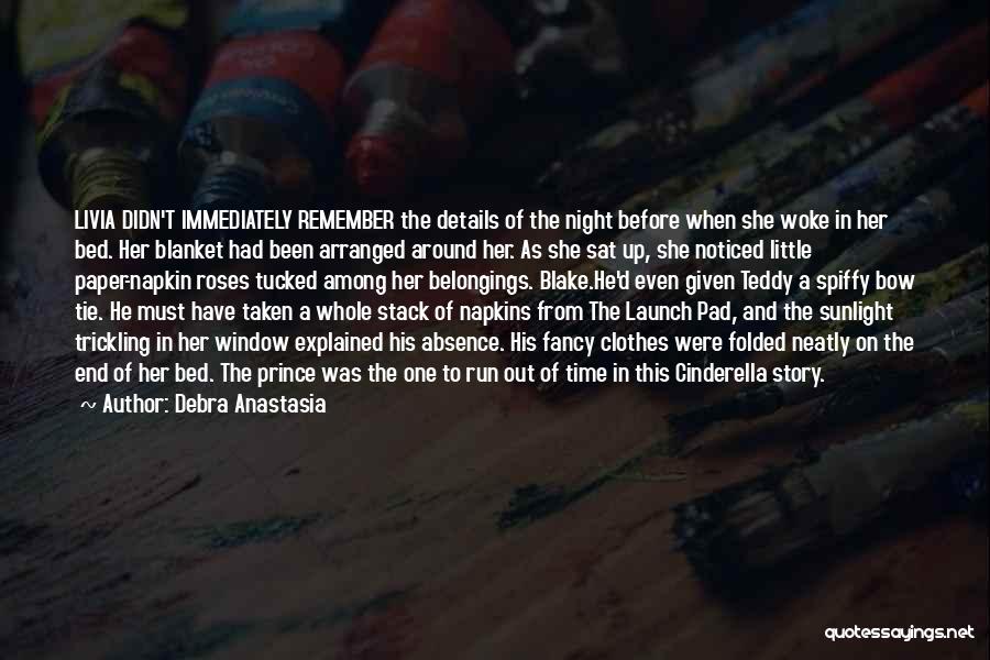 Debra Anastasia Quotes: Livia Didn't Immediately Remember The Details Of The Night Before When She Woke In Her Bed. Her Blanket Had Been