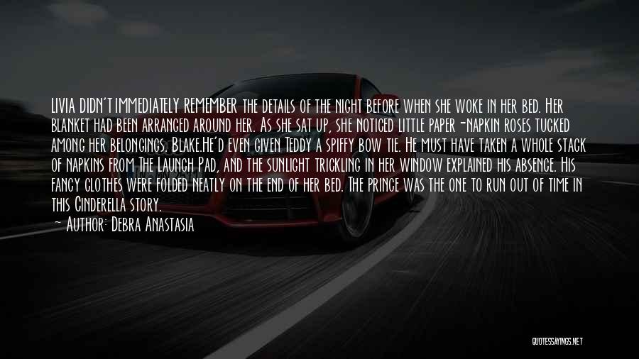 Debra Anastasia Quotes: Livia Didn't Immediately Remember The Details Of The Night Before When She Woke In Her Bed. Her Blanket Had Been