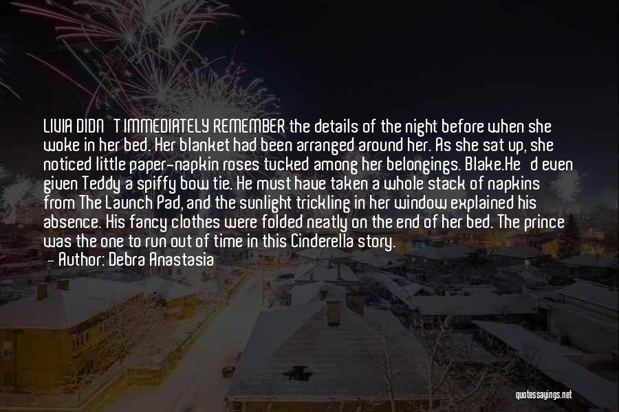 Debra Anastasia Quotes: Livia Didn't Immediately Remember The Details Of The Night Before When She Woke In Her Bed. Her Blanket Had Been