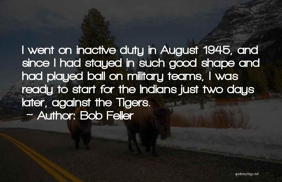 1945 Quotes By Bob Feller