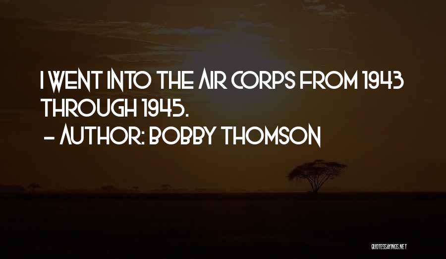 1945 Quotes By Bobby Thomson