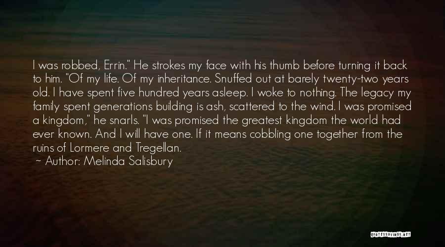 Melinda Salisbury Quotes: I Was Robbed, Errin. He Strokes My Face With His Thumb Before Turning It Back To Him. Of My Life.