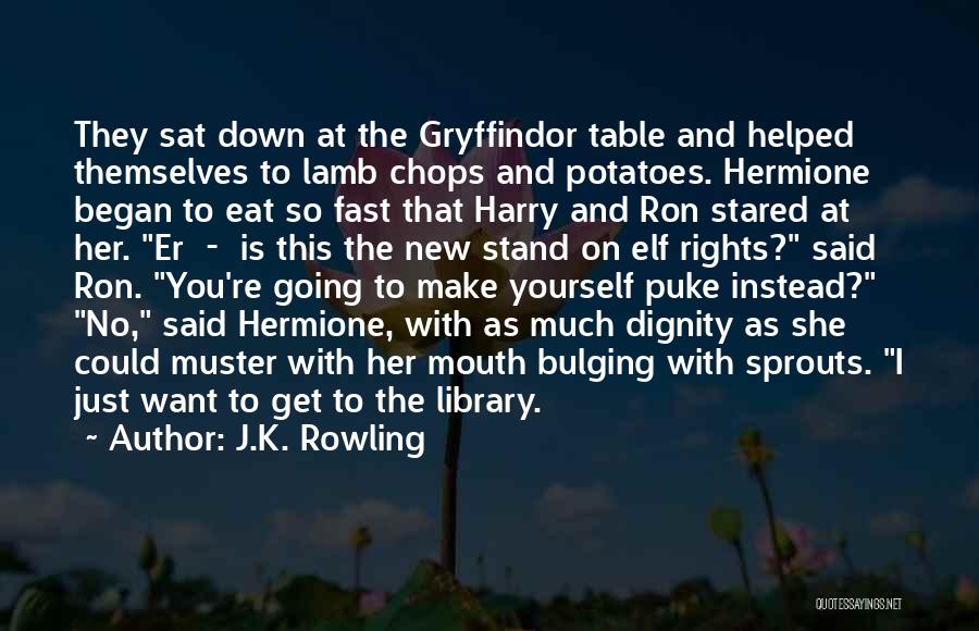 J.K. Rowling Quotes: They Sat Down At The Gryffindor Table And Helped Themselves To Lamb Chops And Potatoes. Hermione Began To Eat So