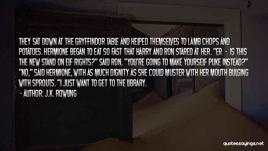 J.K. Rowling Quotes: They Sat Down At The Gryffindor Table And Helped Themselves To Lamb Chops And Potatoes. Hermione Began To Eat So