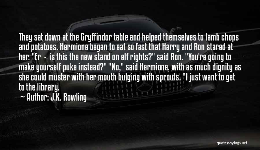 J.K. Rowling Quotes: They Sat Down At The Gryffindor Table And Helped Themselves To Lamb Chops And Potatoes. Hermione Began To Eat So