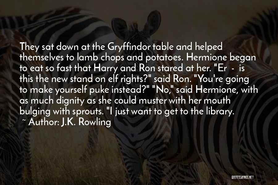 J.K. Rowling Quotes: They Sat Down At The Gryffindor Table And Helped Themselves To Lamb Chops And Potatoes. Hermione Began To Eat So