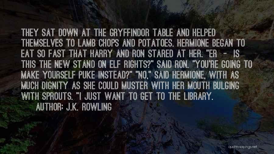 J.K. Rowling Quotes: They Sat Down At The Gryffindor Table And Helped Themselves To Lamb Chops And Potatoes. Hermione Began To Eat So