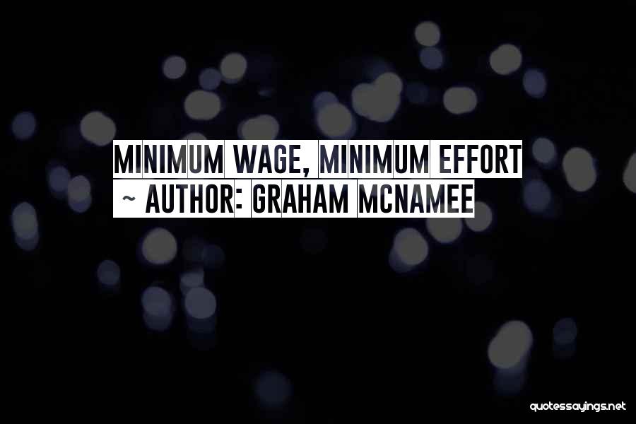 Graham McNamee Quotes: Minimum Wage, Minimum Effort