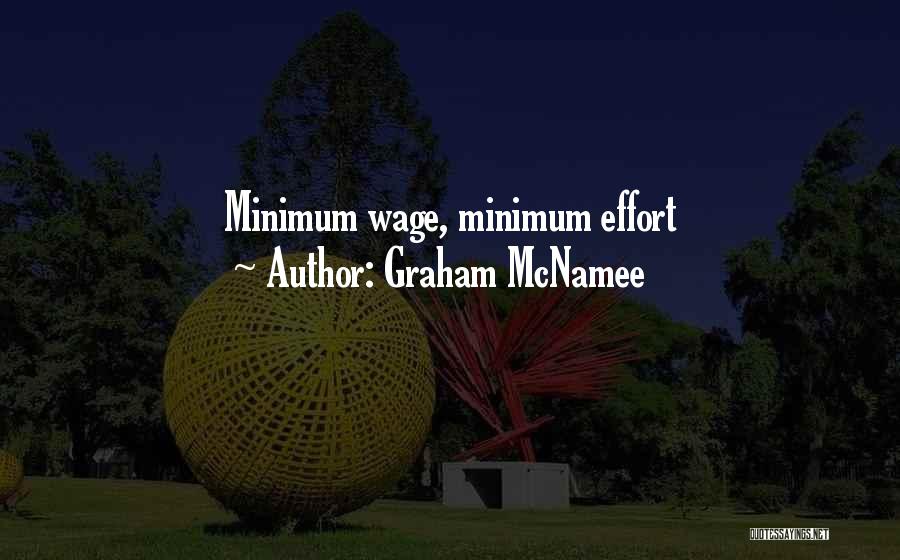 Graham McNamee Quotes: Minimum Wage, Minimum Effort