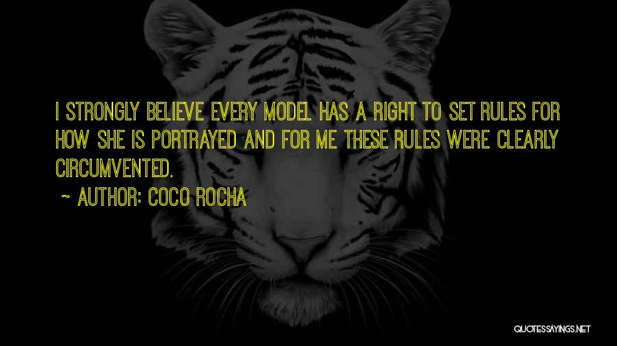 Coco Rocha Quotes: I Strongly Believe Every Model Has A Right To Set Rules For How She Is Portrayed And For Me These