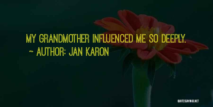 Jan Karon Quotes: My Grandmother Influenced Me So Deeply.