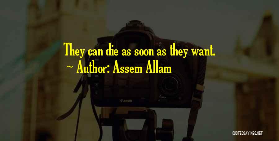 Assem Allam Quotes: They Can Die As Soon As They Want.