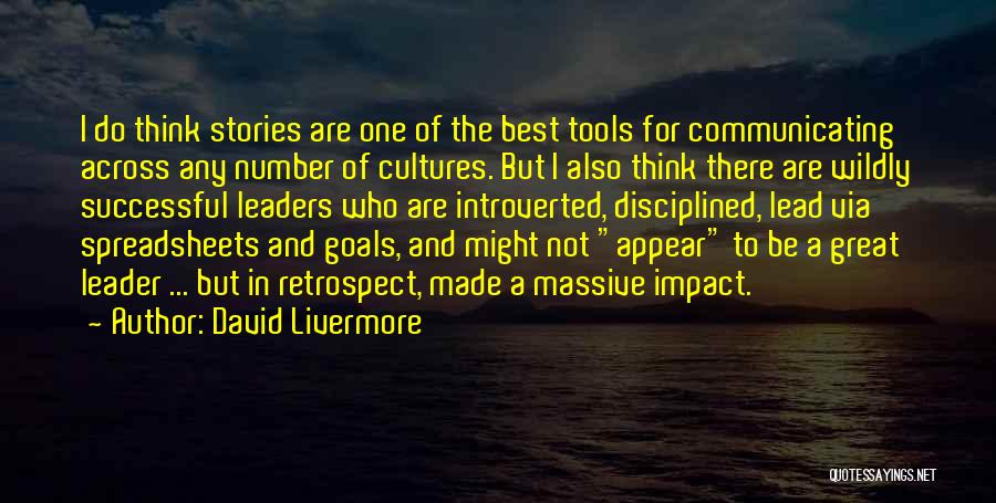 David Livermore Quotes: I Do Think Stories Are One Of The Best Tools For Communicating Across Any Number Of Cultures. But I Also