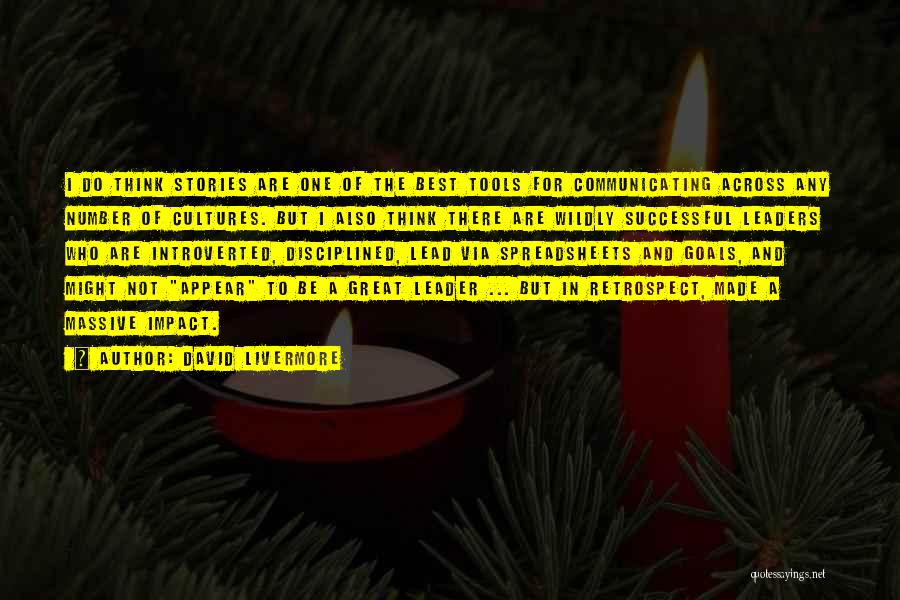 David Livermore Quotes: I Do Think Stories Are One Of The Best Tools For Communicating Across Any Number Of Cultures. But I Also