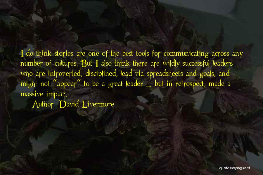 David Livermore Quotes: I Do Think Stories Are One Of The Best Tools For Communicating Across Any Number Of Cultures. But I Also