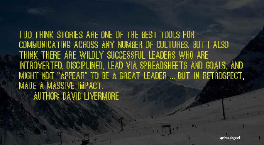 David Livermore Quotes: I Do Think Stories Are One Of The Best Tools For Communicating Across Any Number Of Cultures. But I Also