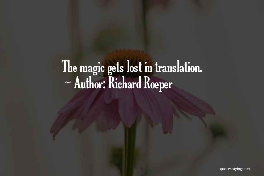 Richard Roeper Quotes: The Magic Gets Lost In Translation.