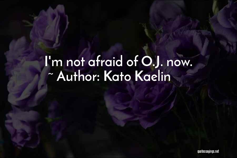 Kato Kaelin Quotes: I'm Not Afraid Of O.j. Now.