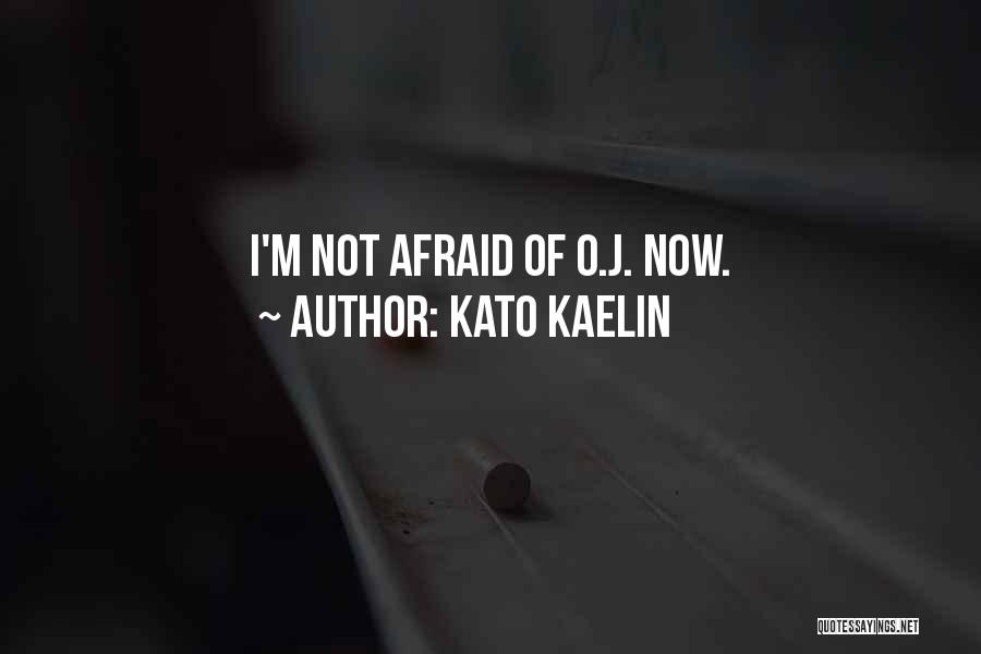 Kato Kaelin Quotes: I'm Not Afraid Of O.j. Now.