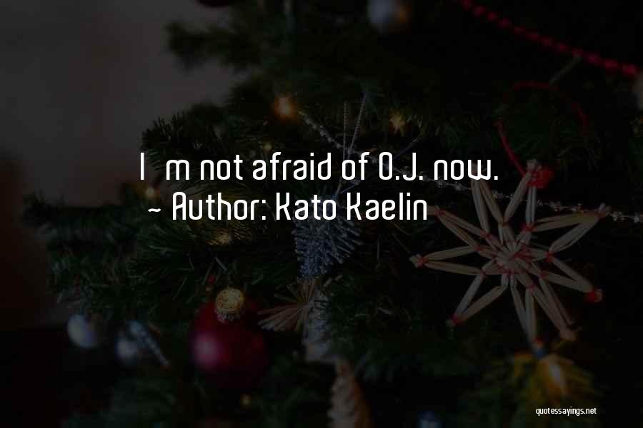 Kato Kaelin Quotes: I'm Not Afraid Of O.j. Now.