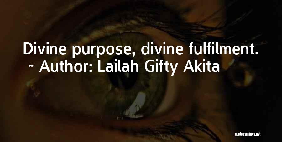 Lailah Gifty Akita Quotes: Divine Purpose, Divine Fulfilment.