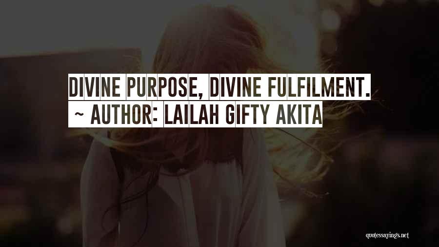 Lailah Gifty Akita Quotes: Divine Purpose, Divine Fulfilment.