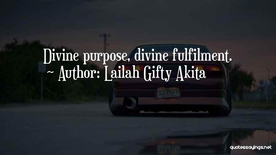 Lailah Gifty Akita Quotes: Divine Purpose, Divine Fulfilment.