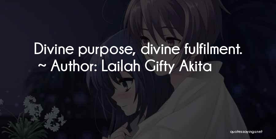 Lailah Gifty Akita Quotes: Divine Purpose, Divine Fulfilment.